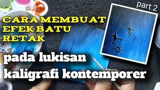 cara membuat efek batu retak pada kaligrafi kontemporer part 2