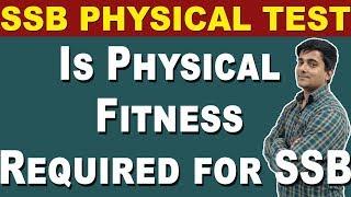 Is physical fitness required for SSB?  Importance of Physical Fitness for SSB Interview ?