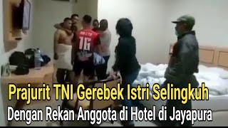 Viral Prajurit TNI Gerebek Istri Selingkuh dengan Rekan Anggota di Hotel di Jayapura