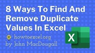 8 Ways To Find & Remove Duplicate Values In Excel