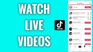 How To Watch Live Videos On TikTok