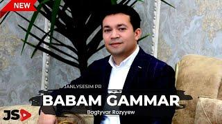 Bagtyyar Rozyyew - Babagammar  Turkmen halk aydym 2023  Official video  Janly Sesim