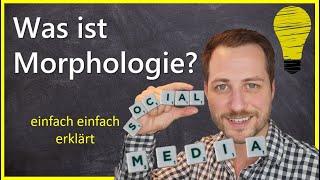 Was ist Morphologie?