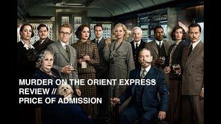 Murder on the Orient Express REVIEW  Price of Admission