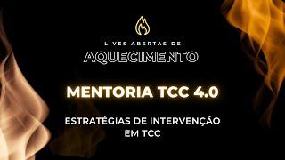 Live de Aquecimento Mentoria TCC 4.0 - Estratégias de Intervenção