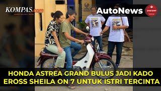 Eross Sheila On 7 Hadiahi Istri Honda Astrea Grand Bulus