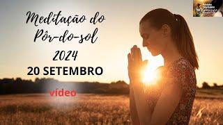 MEDITAÇÃO DO PÔR DO SOL 2024-VÍDEO-20 SETEMBRO POR KLAUDINE MILANI