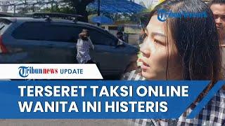 Wanita di Ancol Histeris saat Kejar Taksi Online yang Serempet Mobilnya Tubuh Terseret 10 Meter