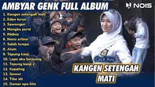 Kangen Setengah Mati - Cece Ayu  Ambyar Project Live Konser Abu-Abu Full Album Kompilasi