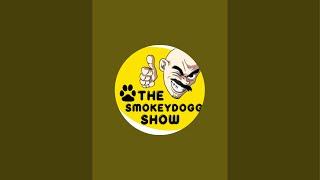 Smokeydogg is live