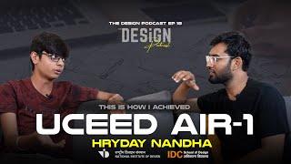 Ep18_UCEED All India Rank 1 sharing DOs & DONTs of Design exams Ft. Hriday Nandha