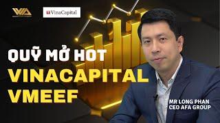 REVIEW QUỸ MỞ ĐANG HOT TRÊN THỊ TRƯỜNG - VINACAPITAL-VMEEF