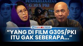 FULL KESAKSIAN Anak Jenderal Ahmad Yani Yang di Film G30SPKI Gak Sengeri Kejadian di Rumah Kami