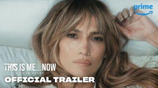 This Is Me...Now A Love Story - Official Trailer  Prime Video