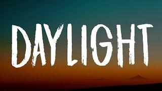 David Kushner - Daylight Lyrics oh i love it and i hate it at the same time