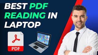 Which App Is Best For PDF Reading In Laptop  Top 5 for You