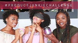 Product Junkie Challenge Ft. @Nae2Curly & @ImGloriaAnn