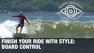 Surf Insight  Finish your ride with Style . Board Control