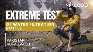 Vitaloop - The ultimate water filtration test in unexplored trails of Pakistan