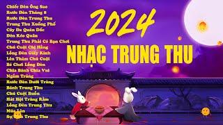 LK Nhạc Trung Thu 2024 Hay Mới Nhất - Chiếc Đèn Ông Sao Rước Đèn Tháng 8 Rước Đèn Trung Thu