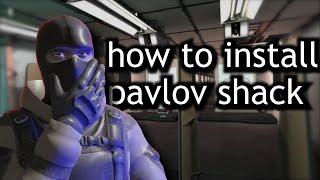 how to install pavlov shack