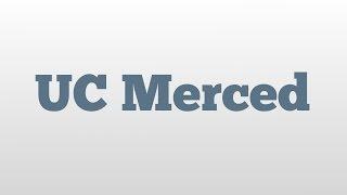 UC Merced meaning and pronunciation