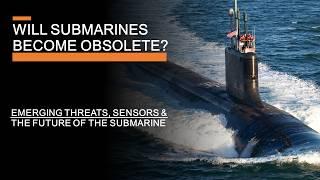 The Future of the Submarine - Emerging Threats Sensors & Transparent Oceans