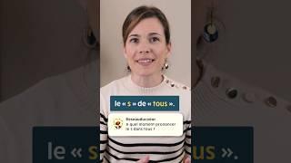 Quand prononcer le « s » de « TOUS » ?  Je réponds à vos commentaires 