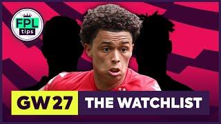 FPL GW27 THE WATCHLIST  Looking Beyond Double Gameweek 27  Fantasy Premier League 202223 Tips