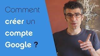 Comment créer un compte Google ?