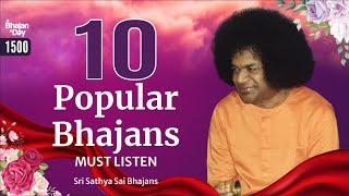 1500 - Ten Popular Bhajans  Must Listen  Special Video  Sri Sathya Sai Bhajans