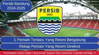 1 Pemain Terbaru Yang Resmi Bergabung Dengan Persib Bandung 2024-2025  Rekap Pemain Yang Direkrut