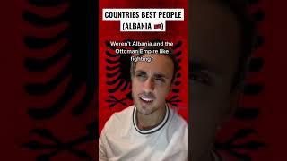 Countries Best People ft Albania 