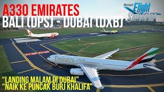 Flight Bali DPS to Dubai DXB A330 Emirates - Microsoft Flight Simulator 2020 Indonesia