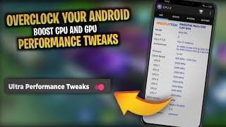 How to Overclock Android NO ROOT  Performance Tweaks  Boost your CPU and GPU