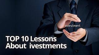 The 10 Most Important Lessons About Investments