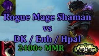 Ω Sativ  Rogue Mage Shaman vs DK  Enh  Hpal 2450 MMR - 7.0.3 Legion 3v3 Rogue Pvp. 110