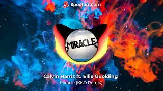 Calvin Harris feat. Ellie Goulding - Miracle KisD RemiX