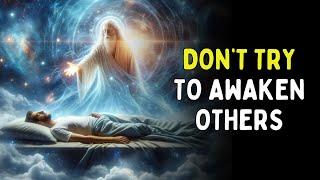 Reasons You Should NEVER FORCE People To Awaken   Spiritual Awakening