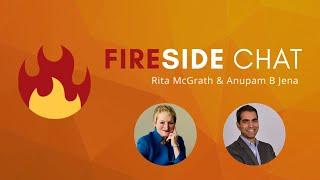 Friday Fireside Chat - with Rita Mcgrath & Anupam B Jena Full Session