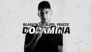 BLADER - DOPAMINA Ft. Arjan Yoizze