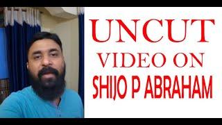 Uncut video on YouTuber Shijo P Abraham