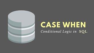 CASE WHEN Statements SQL - Conditional Logic If Then