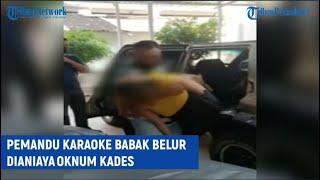 Viral Oknum Kades Aniaya Pemandu Karaoke Hingga Babak Belur