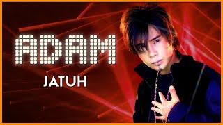 Adam - Jatuh Official Lyric Video