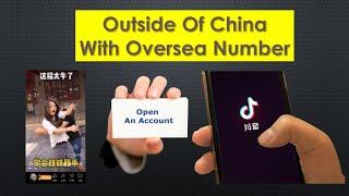 How to Open Setup A Dou Yin 抖音 Account Chinese Tik Tok Outside Of China using Oversea Phone Number