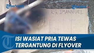 ISI WASIAT Pria Tewas Tergantung di Flyover Cimindi Minta Diantar ke RS Orang Tua