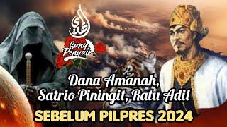 Dana Amanah Satrio Piningit Ratu Adil sebelum Pilpres 2024