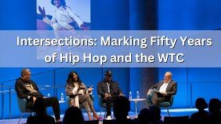 Intersections Marking Fifty Years of Hip Hop and the WTC – 101223