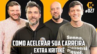 COMO ACELERAR SUA CARREIRA - EXTRA KRITIKÊ - KRITIKÊ PODCAST #27